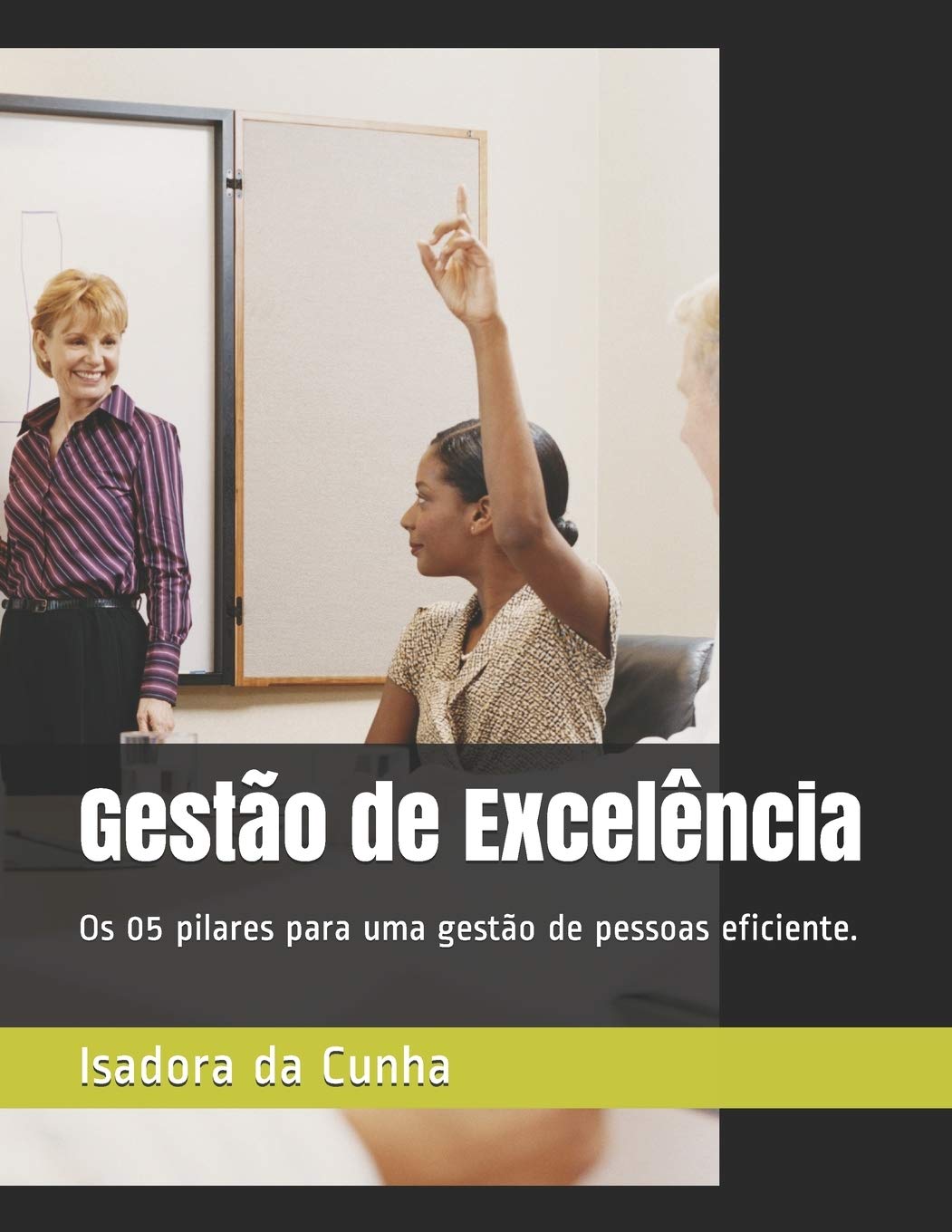 Gestão de Excelência: Os 05 pilares para uma gestão de pessoas eficiente. baixar o livro de graça