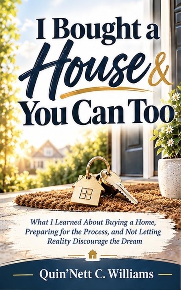 ler totalmente I Bought A House & You Can Too: What I Learned About Buying a Home, Preparing for the Process, and Not Letting Reality Discourage the Dream (English Edition)