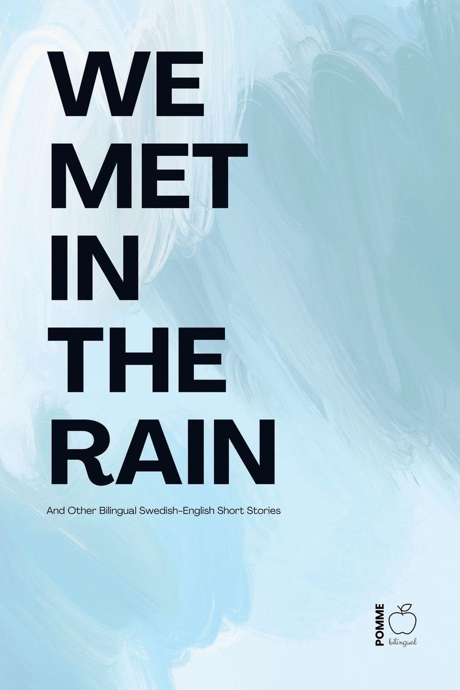 ler totalmente We Met in the Rain And Other Bilingual Swedish-English Short Stories