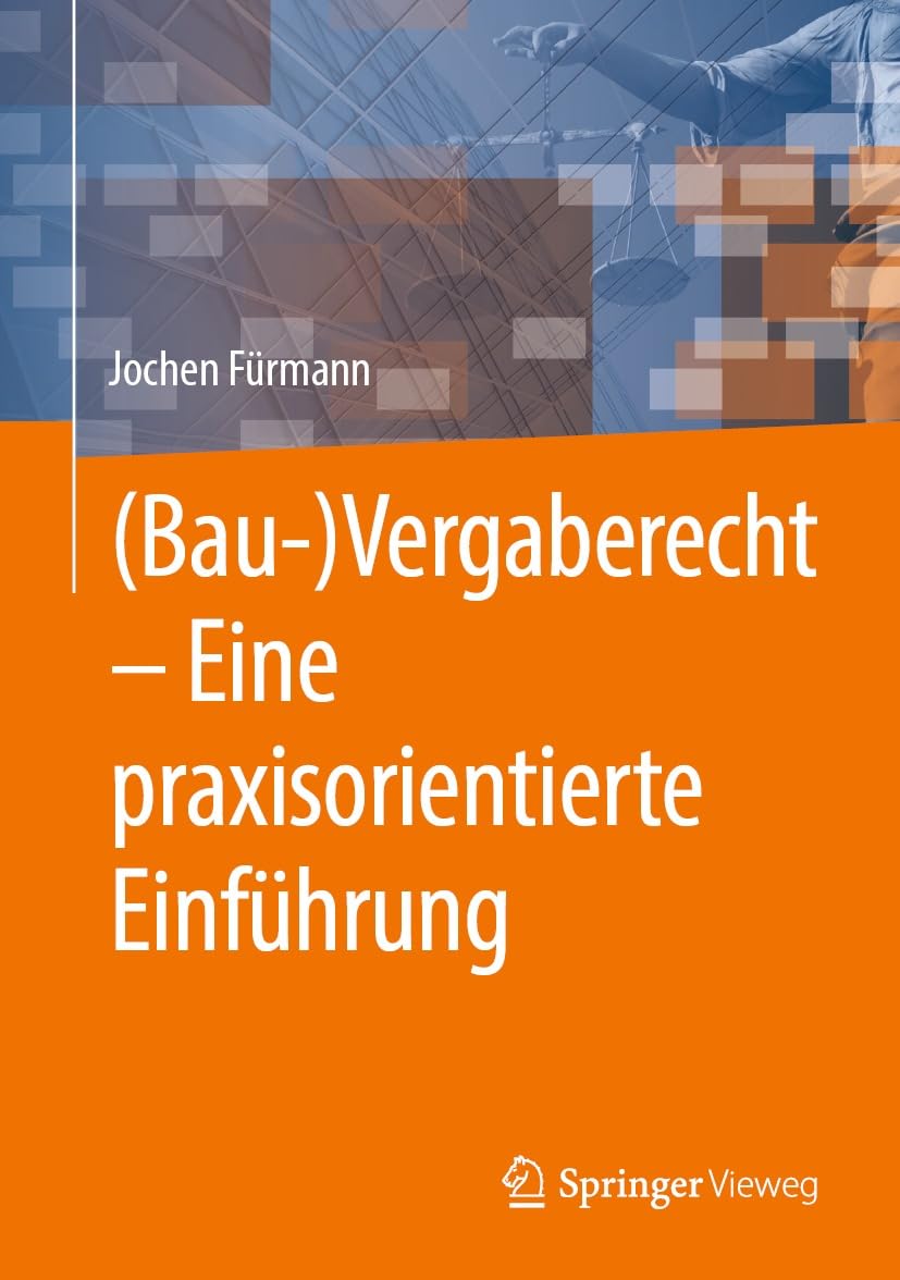 (Bau-)Vergaberecht – Eine praxisorientierte Einführung (German Edition)