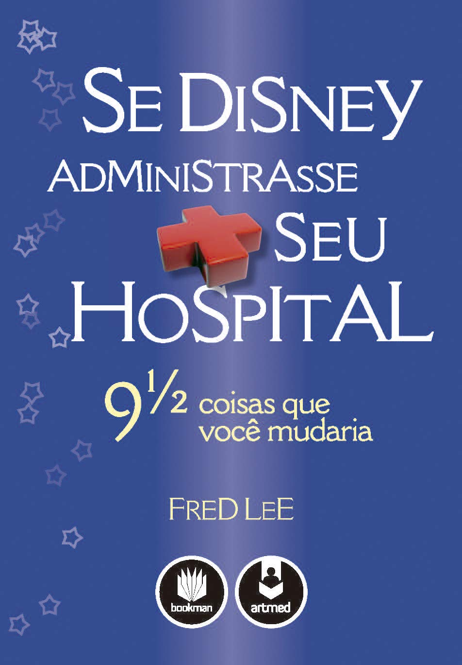 Se Disney Administrasse Seu Hospital: 9 1/2 Coisas que Você Mudaria baixar o livro de graça
