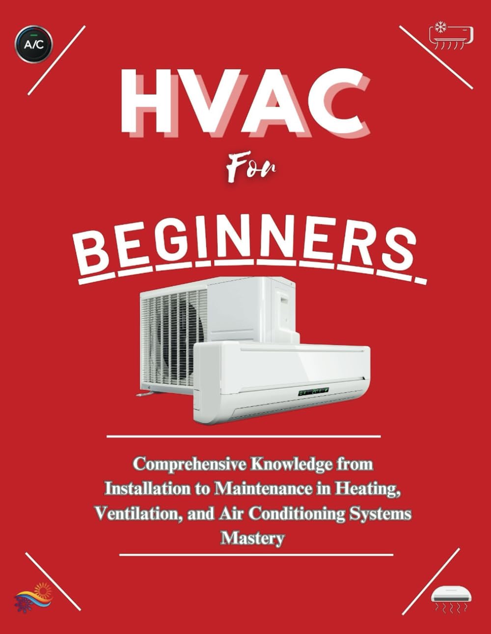 capítulo por capítulo baixar HVAC FOR BEGINNERS: Comprehensive Knowledge from Installation to Maintenance in Heating, Ventilation, and Air Conditioning Systems Mastery