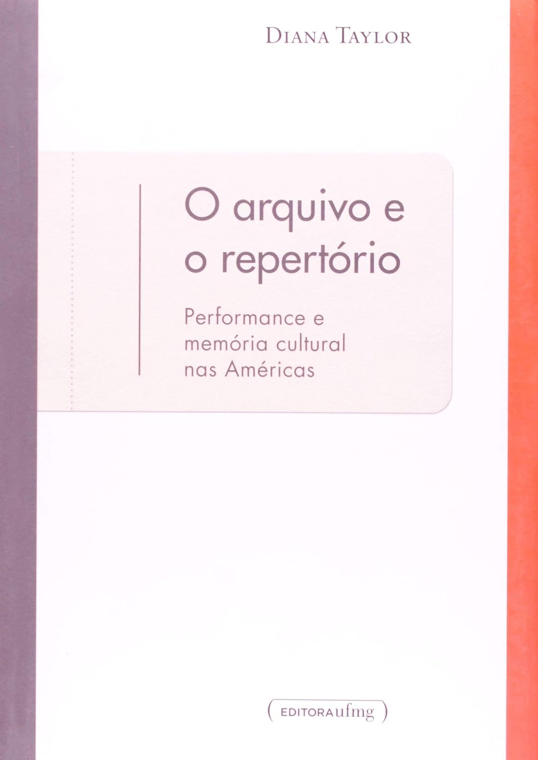O Arquivo e o Repertório: Performance e Memória Cultural nas Américas