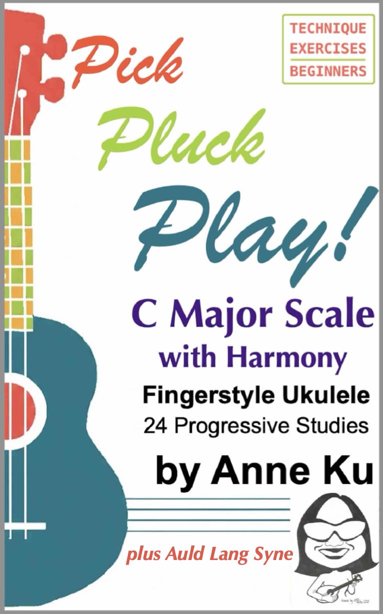 ler totalmente Pick Pluck Play! Fingerstyle Ukulele 24 Progressive Studies on the C Major Scale with Harmony: Technique Exercises for Instrumental Solo and Duet Playing (English Edition)