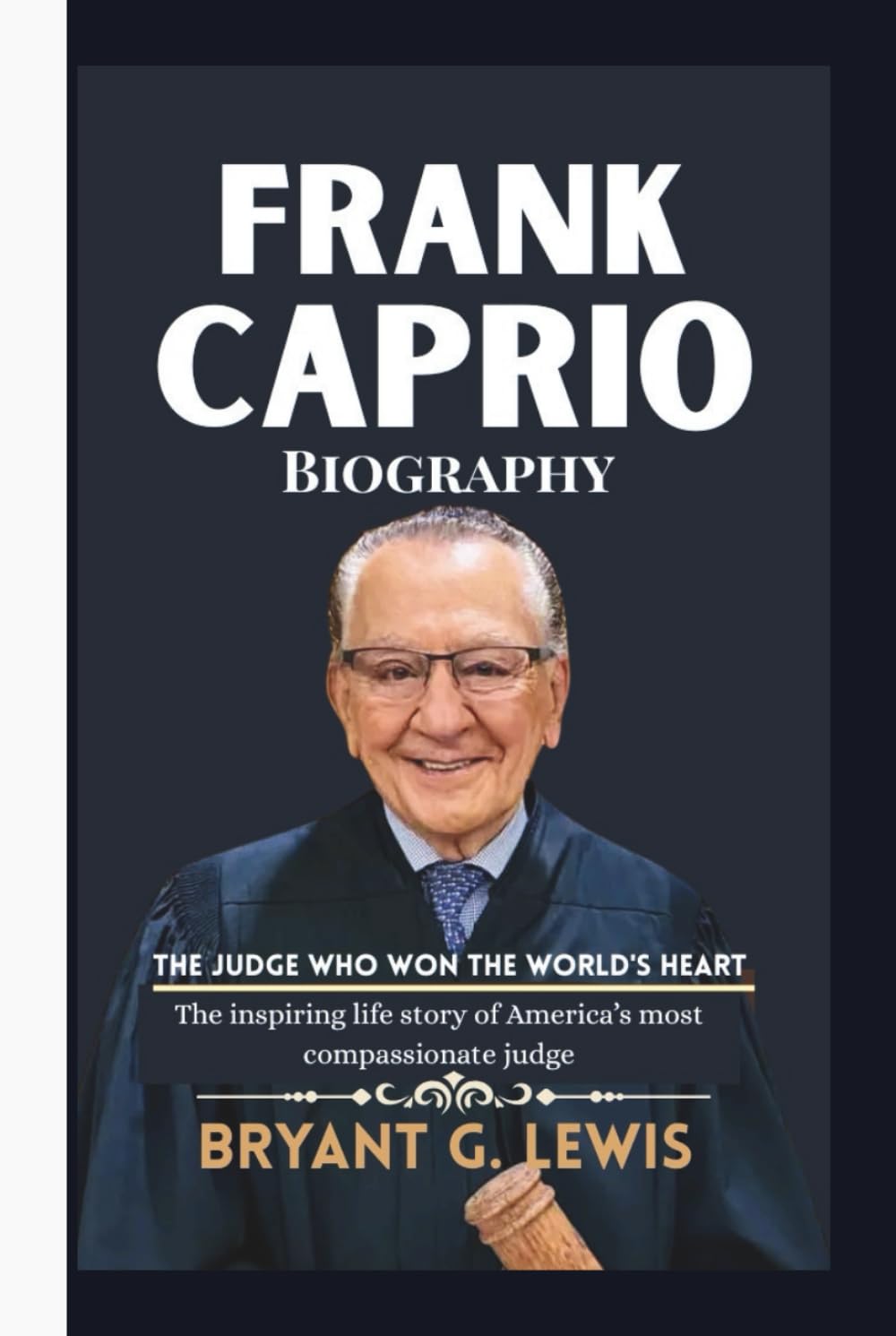 capítulo por capítulo baixar Frank Caprio Biography: The Judge Who Won the World’s Heart: The inspiring life story of America’s most compassionate judge