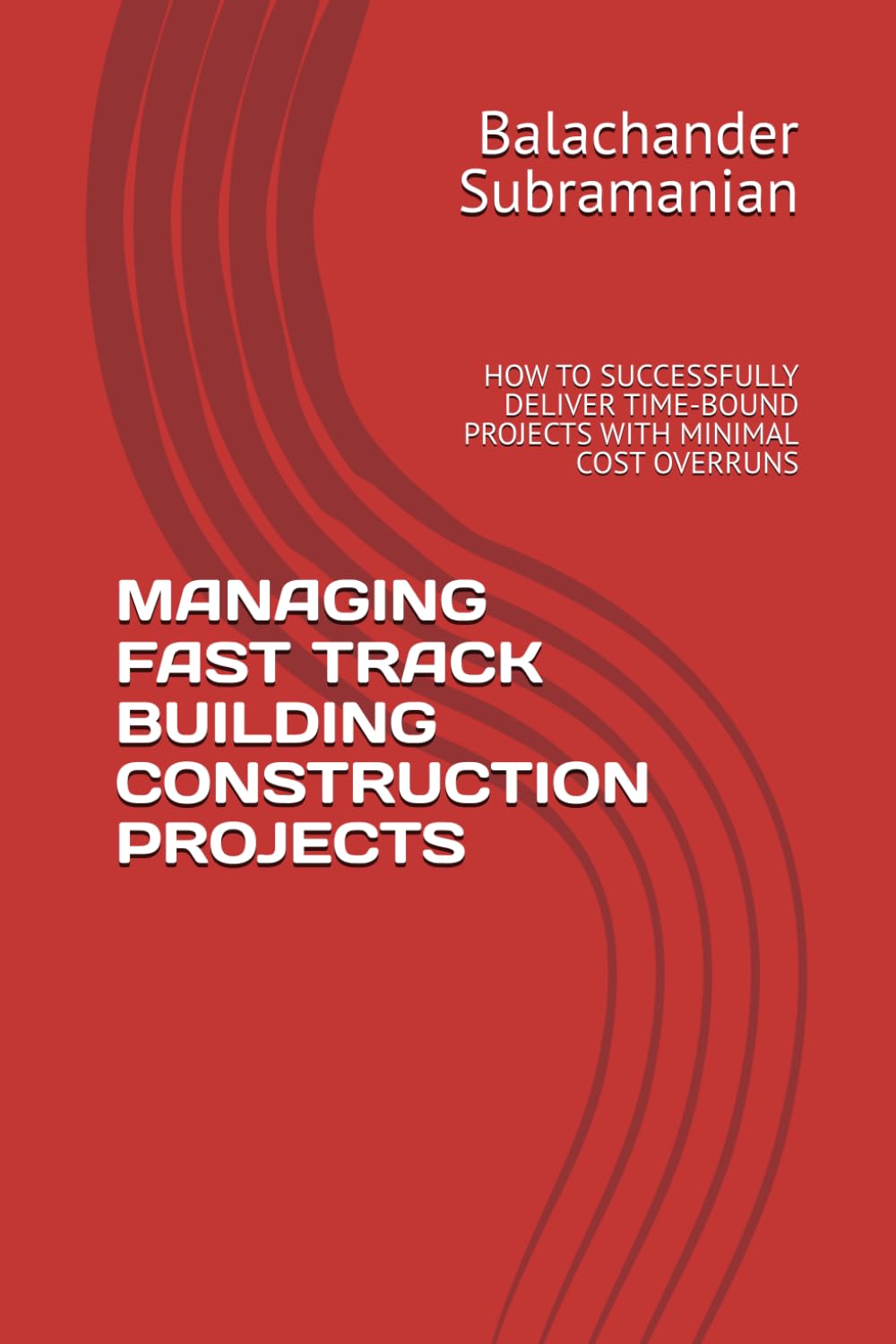 capítulo por capítulo baixar Managing Fast Track Building Construction Projects: How to Successfully Deliver Time-Bound Projects with Minimal Cost Overruns