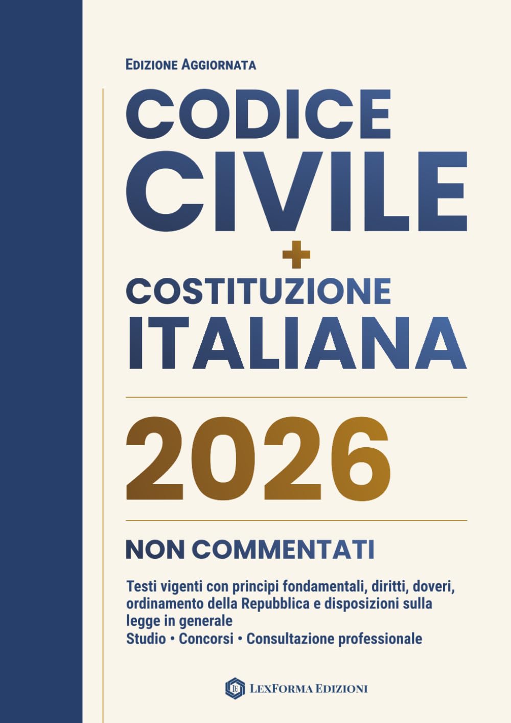 ler totalmente Codice Civile e Costituzione Italiana Non Commentati: Testi vigenti con principi fondamentali, diritti, doveri, ordinamento della Repubblica e disposizioni sulla legge in generale (Italian Edition)