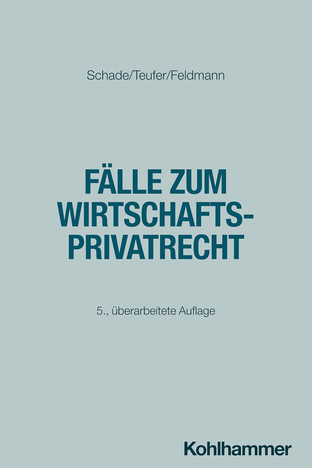 Fälle zum Wirtschaftsprivatrecht (German Edition)