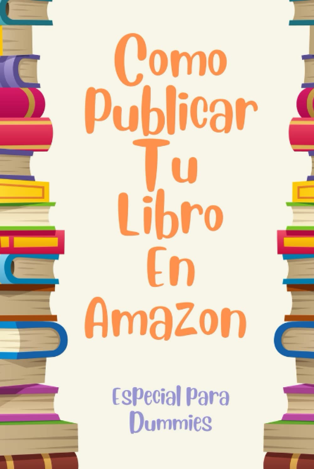 ler totalmente COMO PUBLICAR TU LIBRO EN AMAZON: ESPECIAL PARA DUMMIES (Spanish Edition)