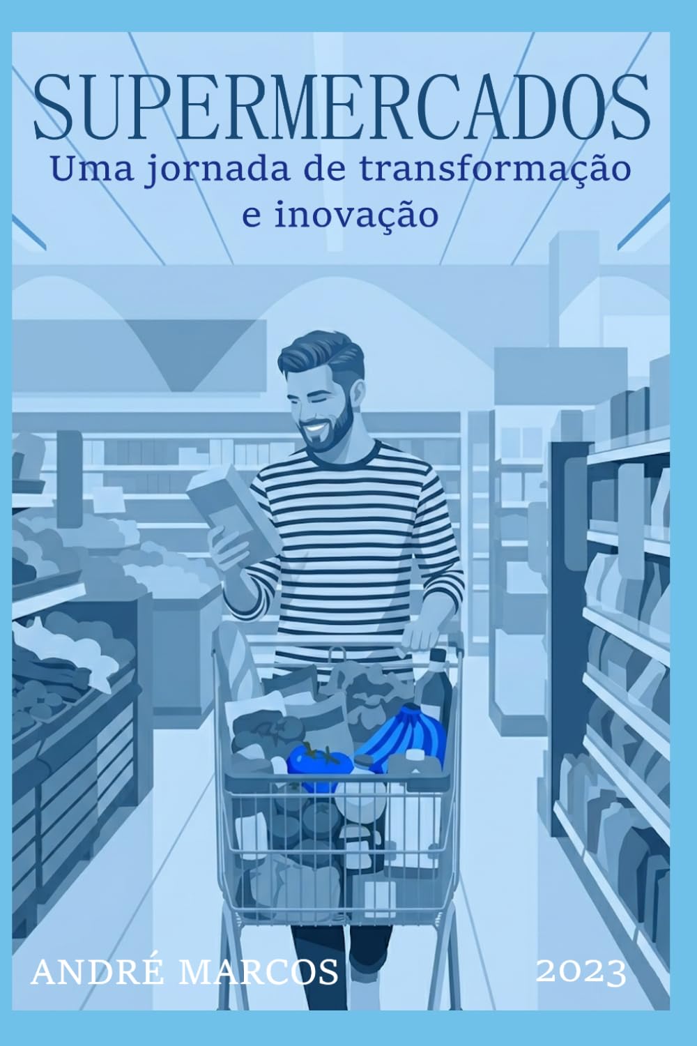 ler totalmente SUPERMERCADOS: Uma jornada de transformação e inovação (Portuguese Edition)