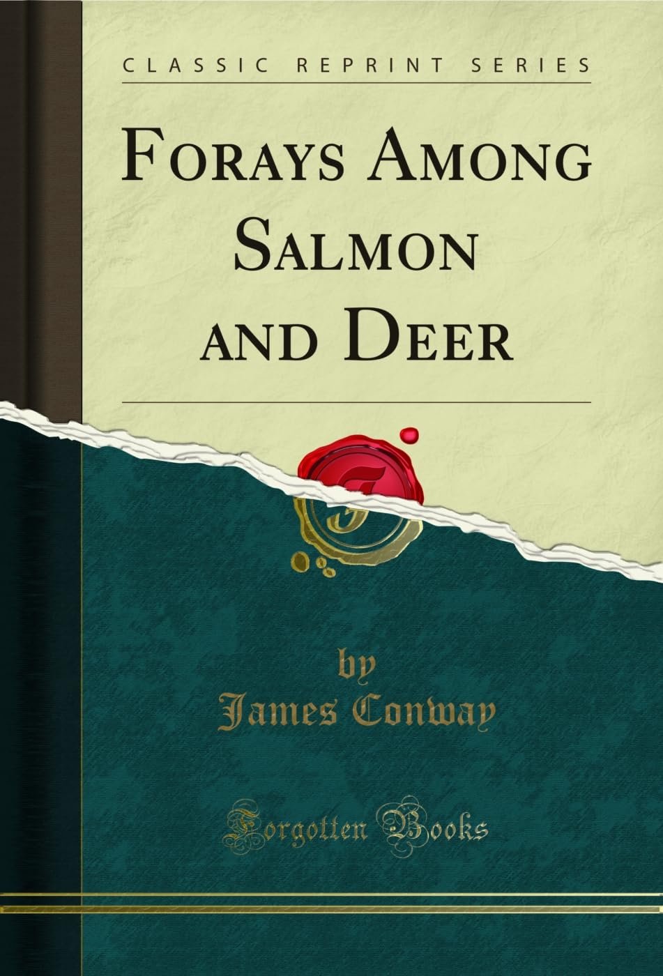 Forays Among Salmon and Deer (Classic Reprint) (English Edition)