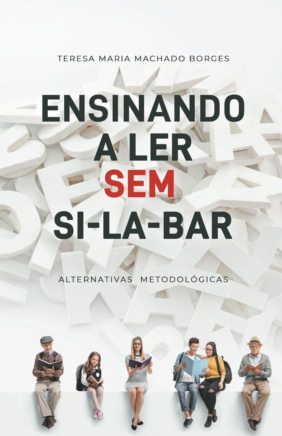 Ensinando a Ler Sem Si-La-Bar: Alternativas Metodológicas baixar livro de graça