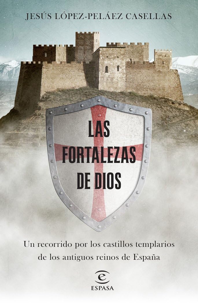 ler totalmente Las fortalezas de Dios: Un recorrido por los castillos templarios de los antiguos reinos de España
