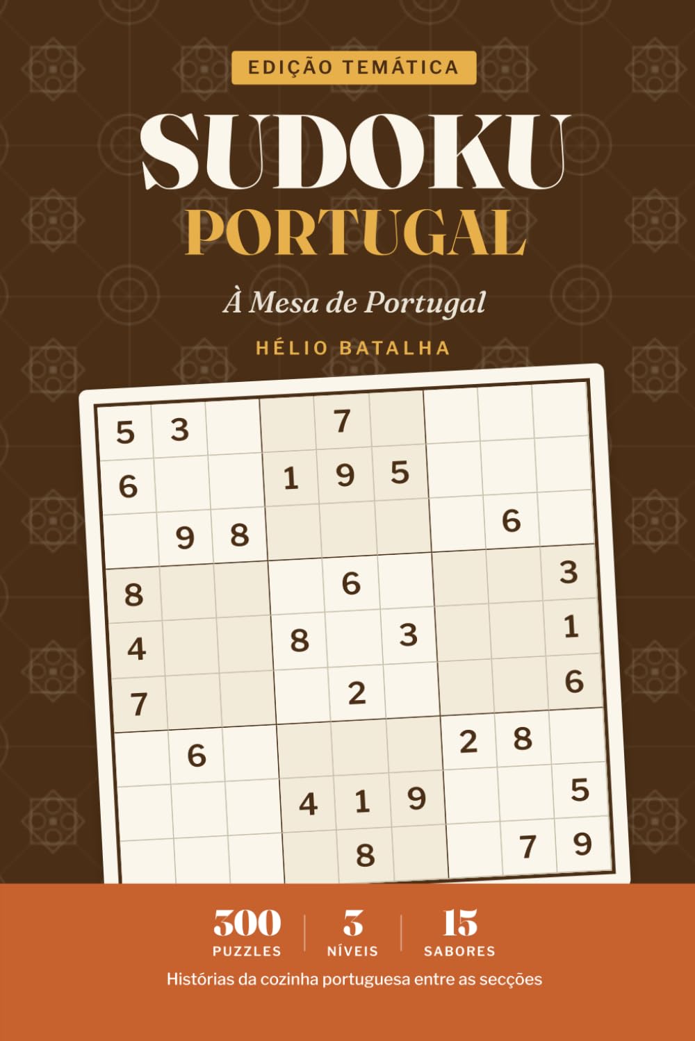 Sudoku Portugal — À Mesa de Portugal: Large Print Portuguese Sudoku with Food Stories — 300 Puzzles Celebrating Portuguese Cuisine (À Mesa de Portugal) (Portuguese Edition) baixar livro de graça