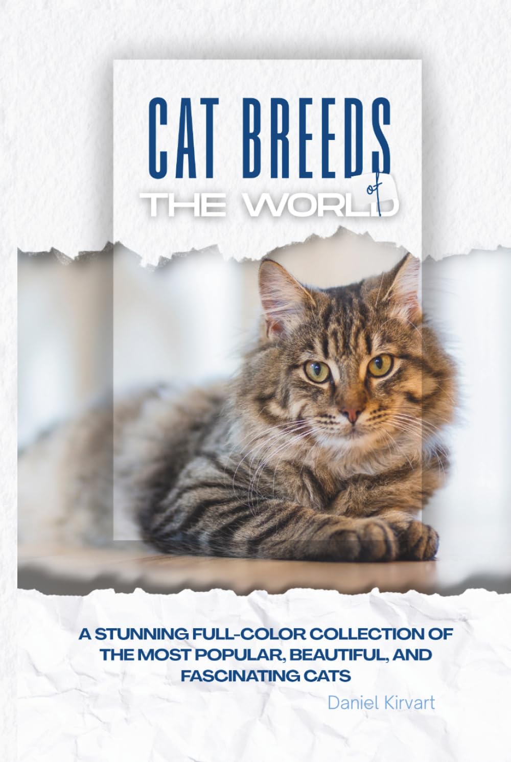 Cat Breeds of the World: A Stunning Full-Color Collection of the Most Popular, Beautiful, and Fascinating Cats baixar o livro de graça