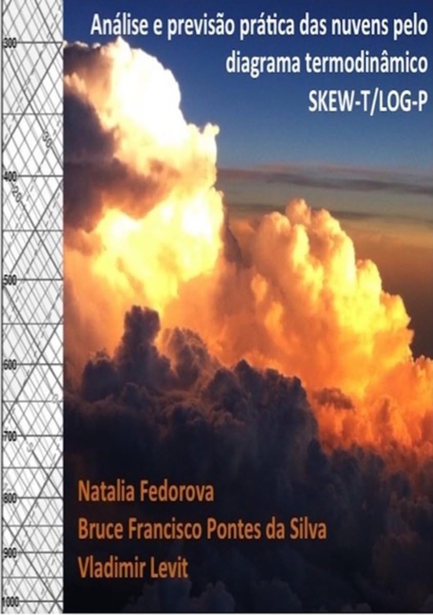 ler totalmente Análise e Previsão Prática das Nuvens Pelo Diagrama Termodinâmico Skew-T/Log-P