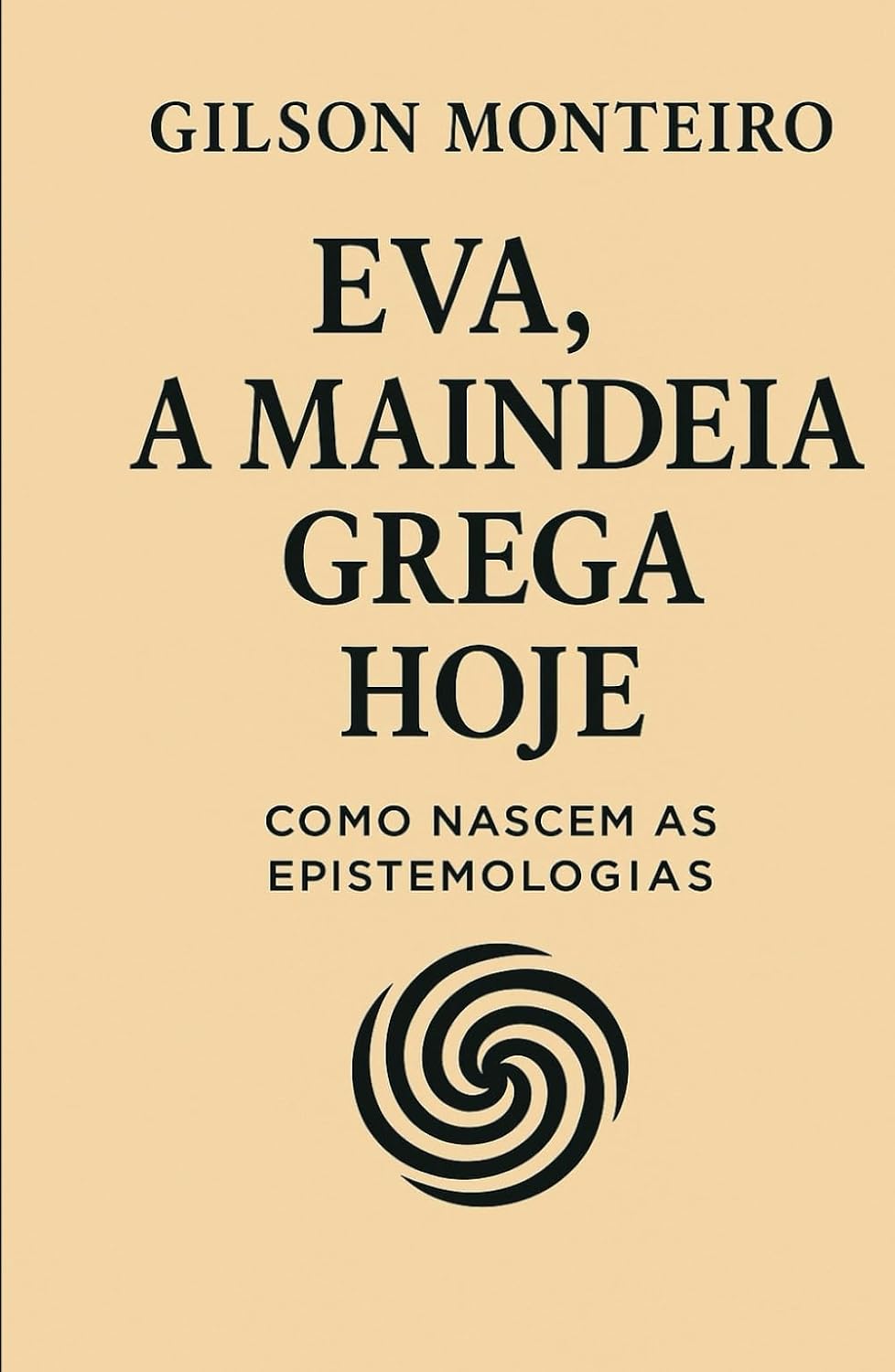 ler totalmente EVA, a Maindeia grega hoje: Como nascem as epistemologias (Tridodecalogia EVA) (Portuguese Edition)