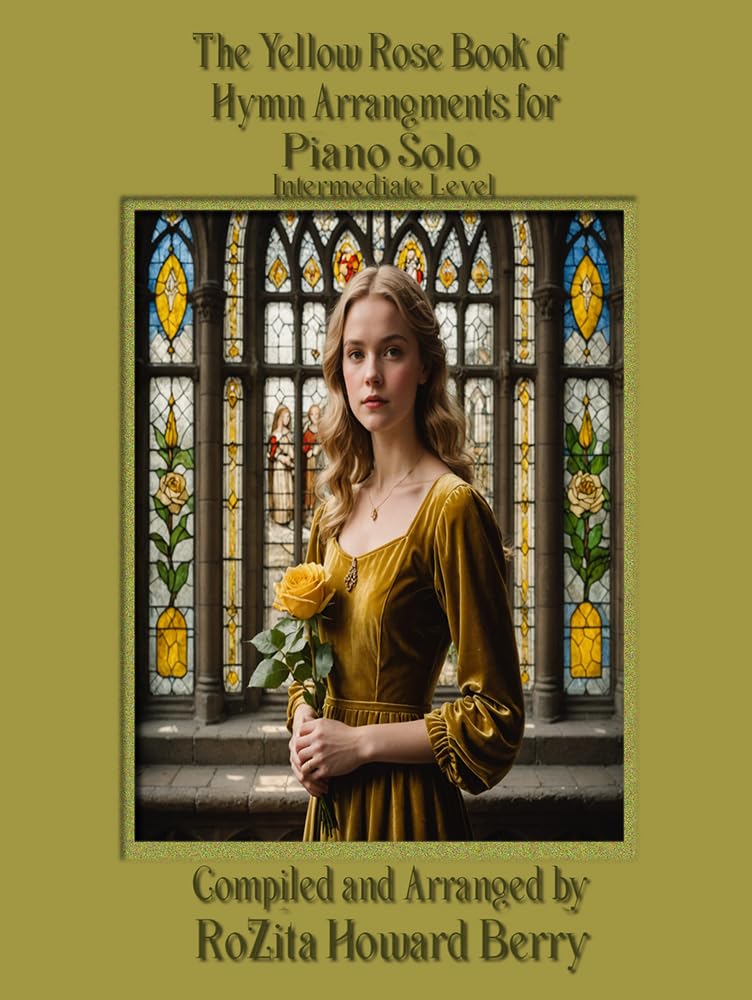 The Yellow Rose Book of Hymn Arrangements for Piano Solo: Intermediate Level (English Edition) baixar o livro de graça