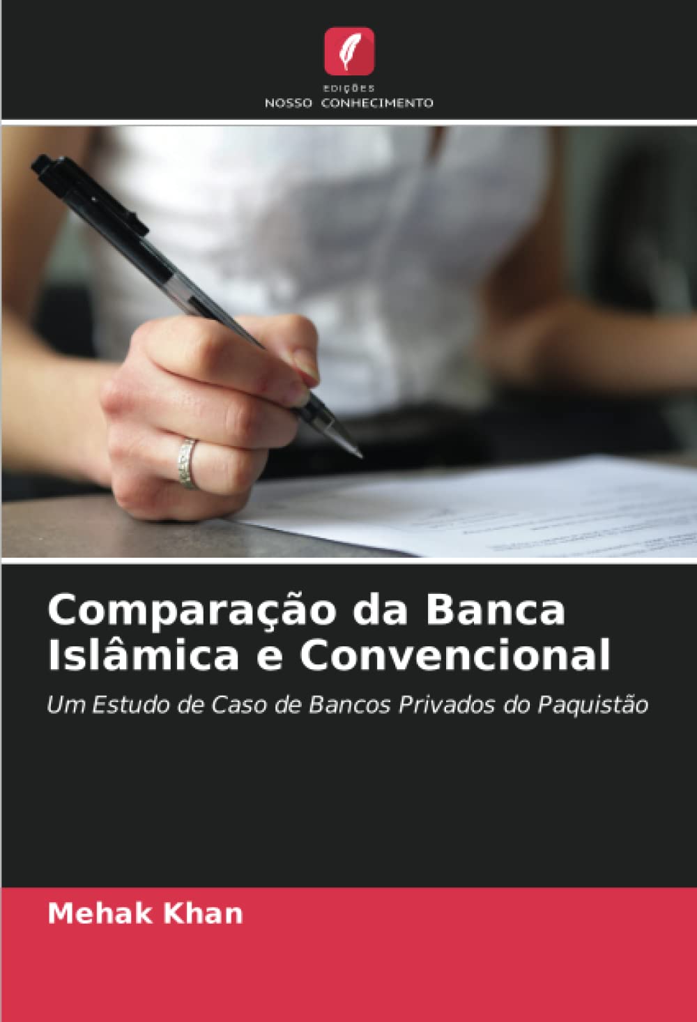 Comparação da Banca Islâmica e Convencional: Um Estudo de Caso de Bancos Privados do Paquistão baixar o livro de graça