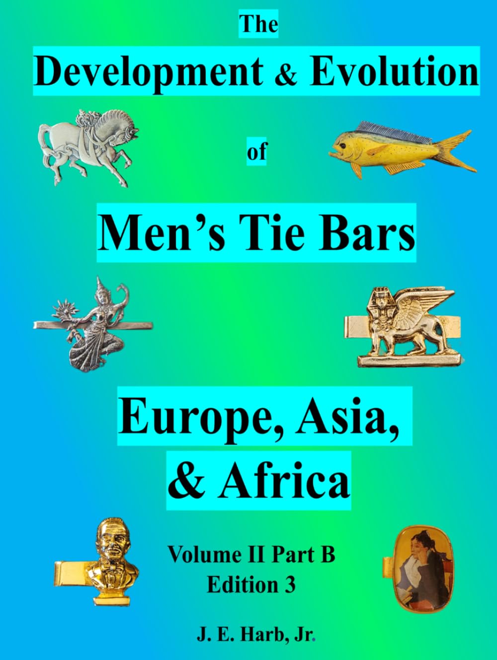 ler totalmente The Development & Evolution of Men's Tie Bars: Volume II Part B - Europe, Asia, & Africa