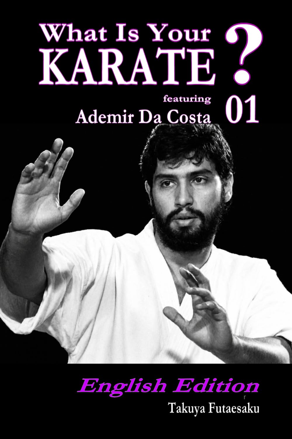 What Is Your KARATE? 01 featuring Ademir Da Costa: English Edition baixar livro de graça