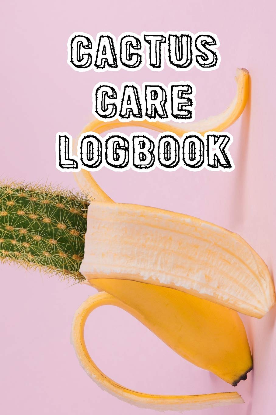 Cactus Care Logbook: Record Care Instructions, Tools, Types, Indoors, Outdoors and Records of Cactus Care baixar o livro de graça