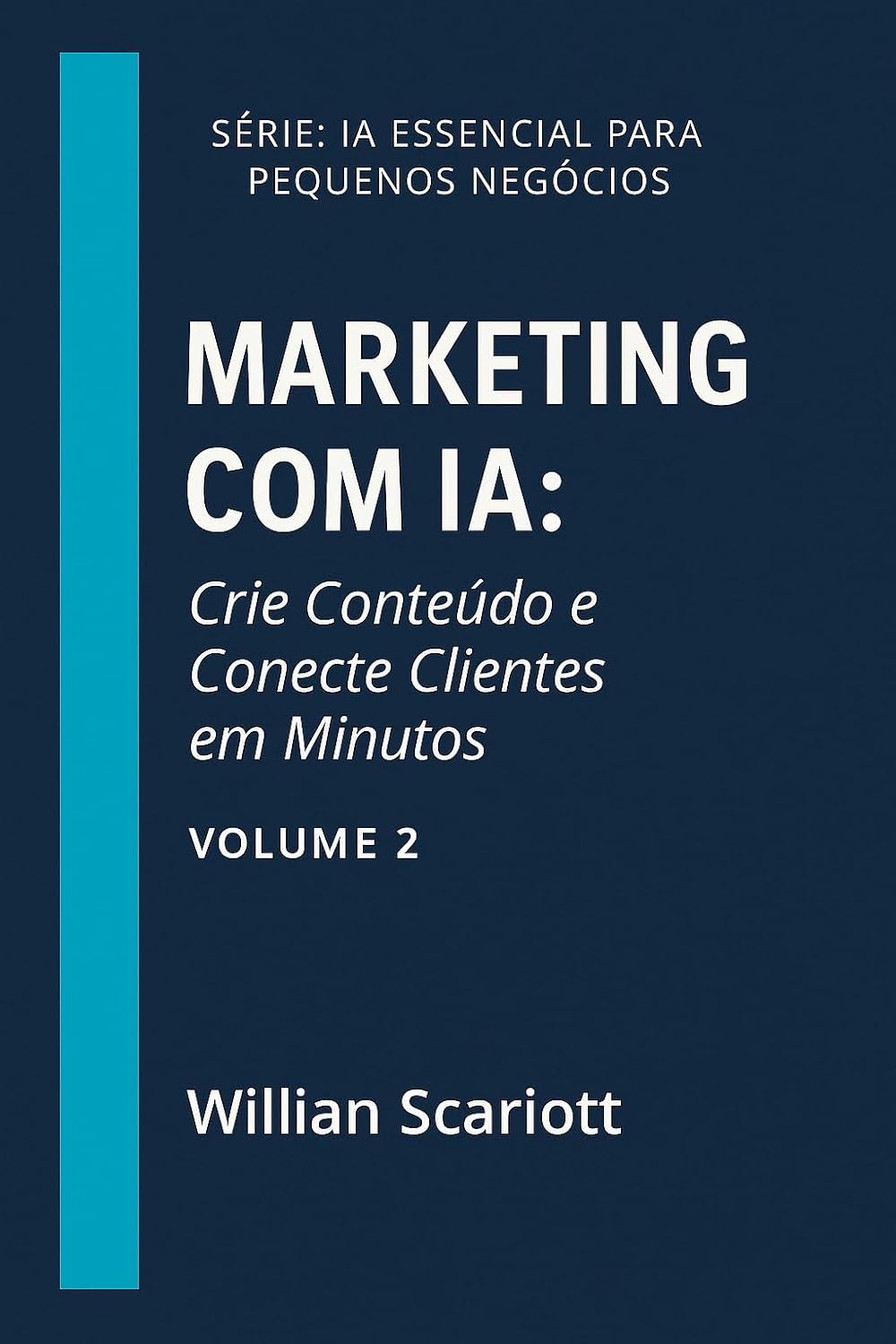 Marketing com IA: Crie Conteúdo e Conecte Clientes em Minutos (IA Essencial para Pequenos Negócios) baixar livro de graça