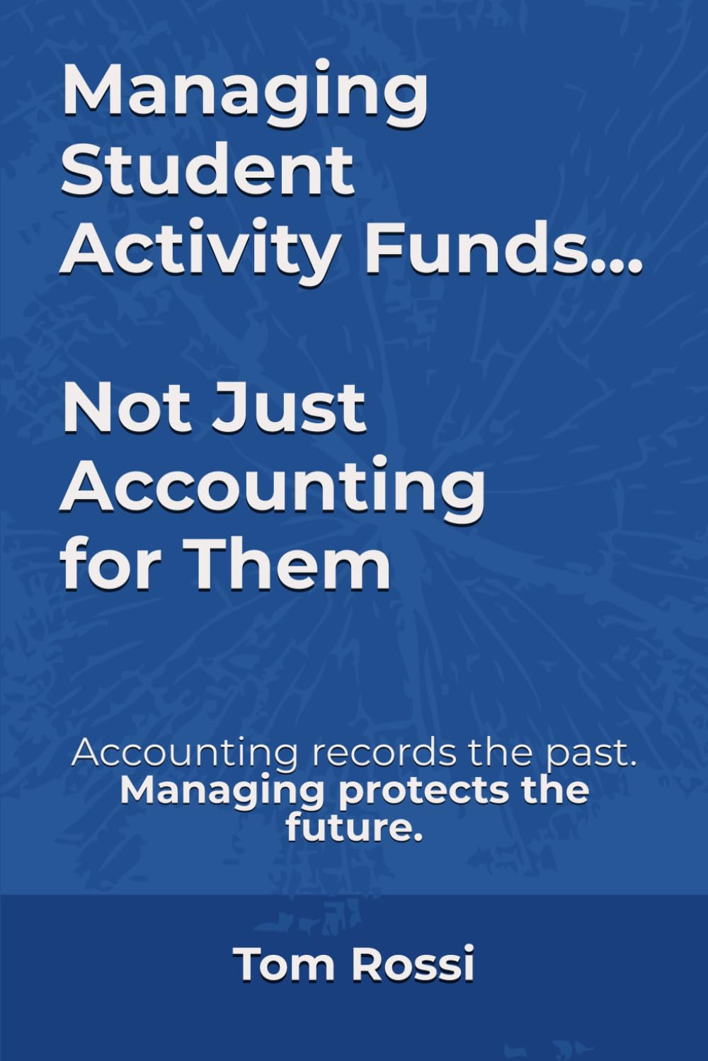 Managing Student Activity Funds — Not Just Accounting for Them: Accounting simply records the past. Managing protects the future. baixar livro de graça