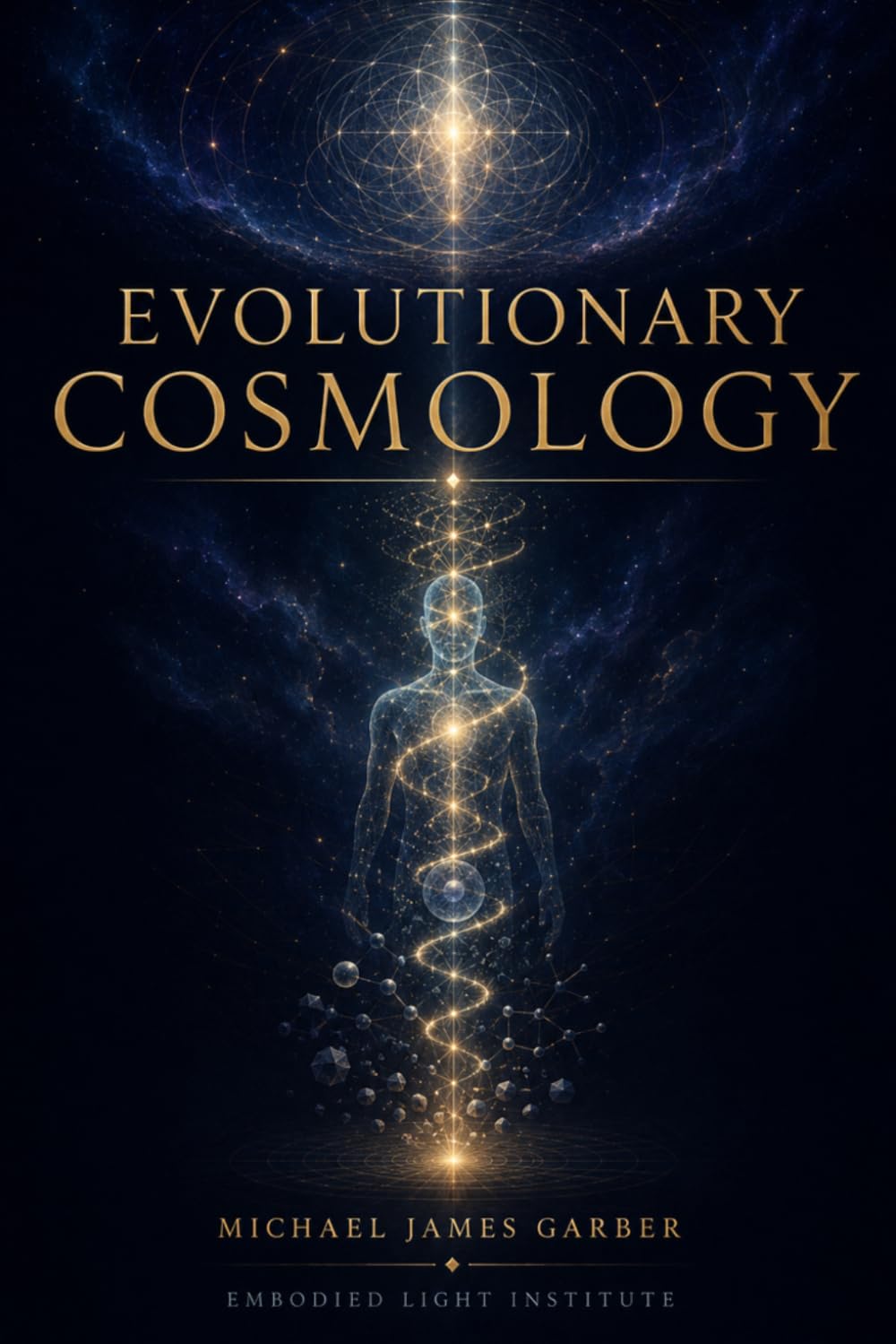Evolutionary Cosmology: Cosmic Evolution, Consciousness, and the Spiritual Development of Humanity