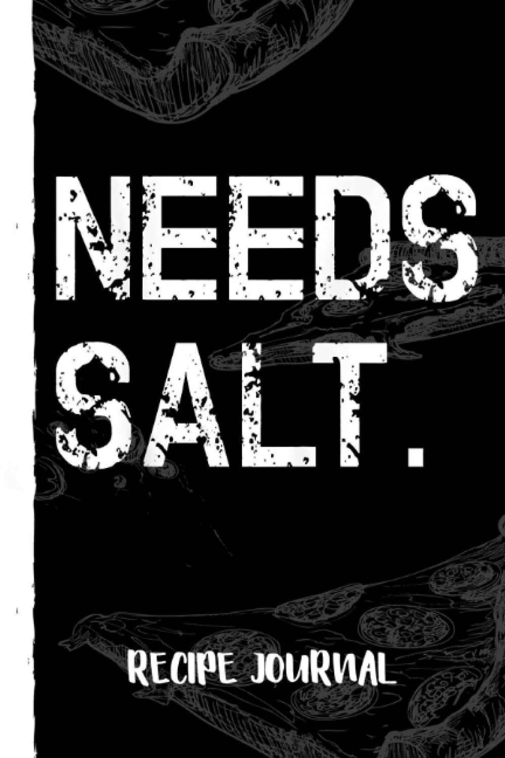 Needs Sal Funny Cooking Chef Recipe Journal: Bank Family Recipes Journal to Write in for Women, Wife, Mom, Document all Your Special Recipes With Pizza Sketch Black Cover baixar livro de graça