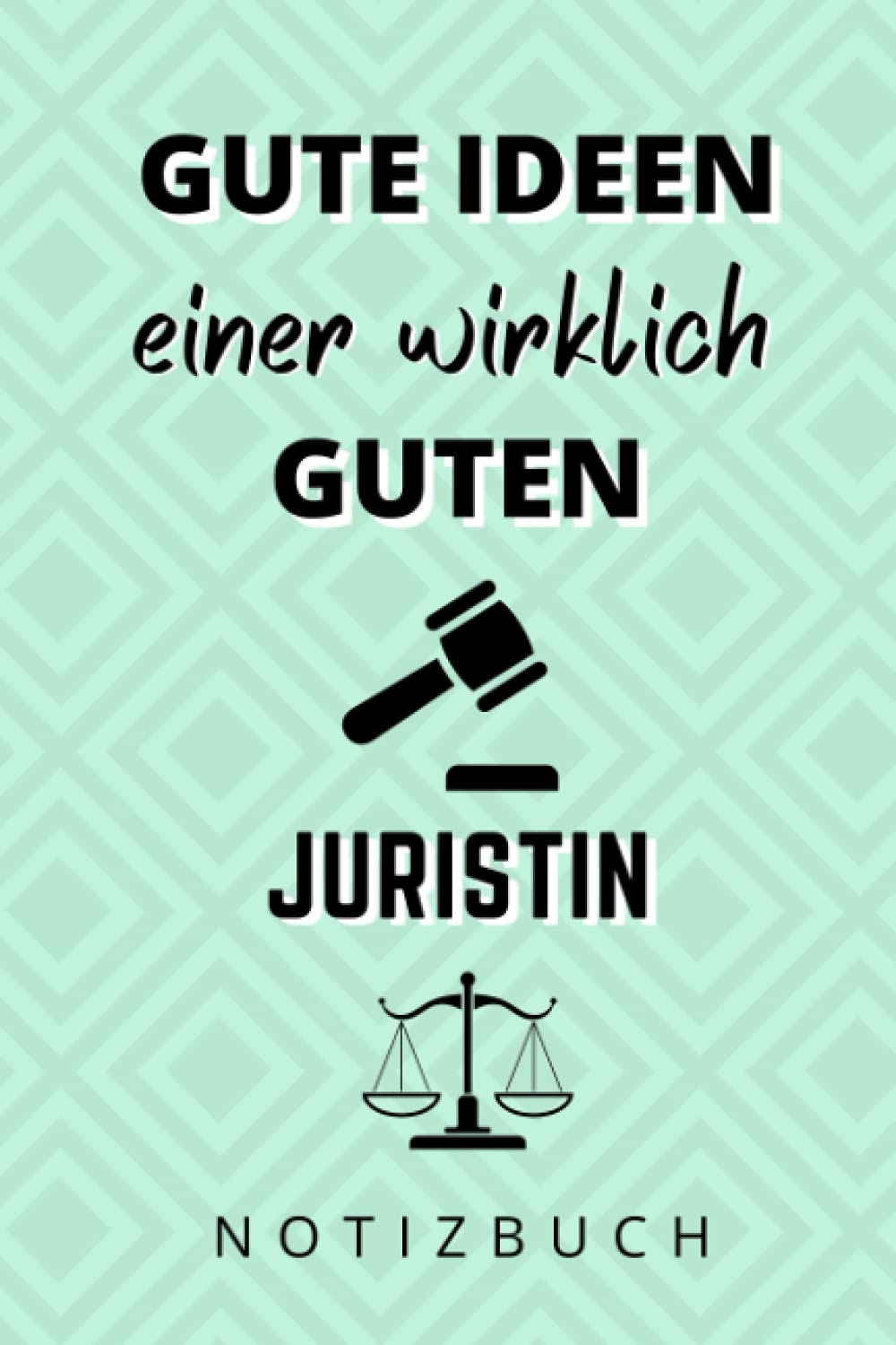 GUTE IDEEN EINER WIRKLICH GUTEN JURISTIN - LEHRERIN NOTIZBUCH: A5 Notizbuch kariert | Jura | Studienplaner| Jura Studium | Geschenkidee | Studenten Gadgets (German Edition) baixar livro de graça