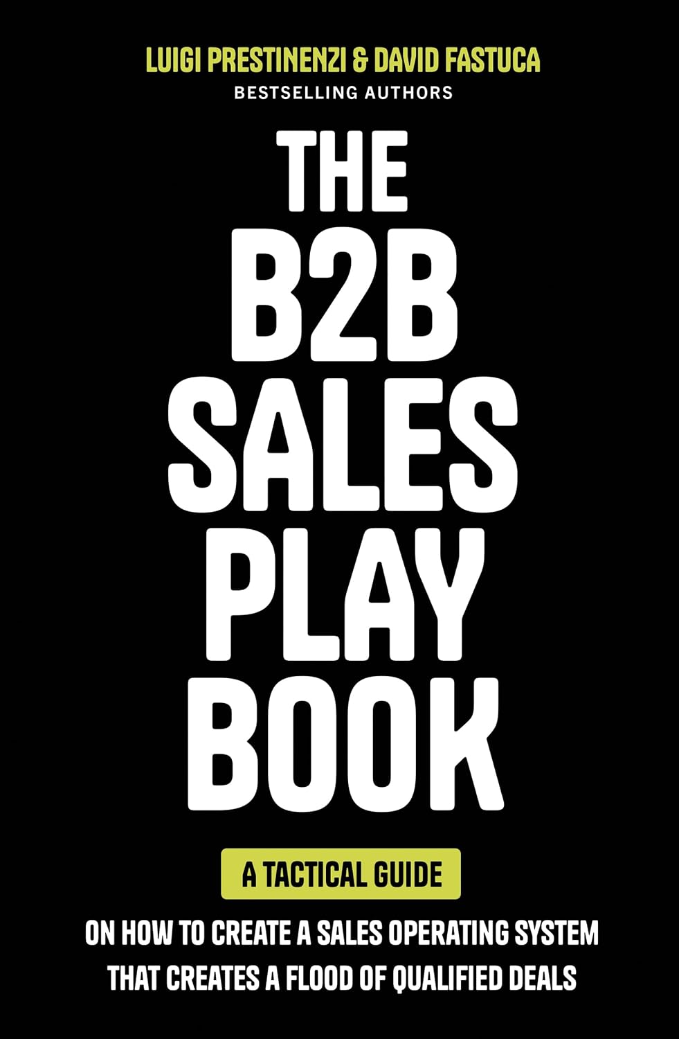 The B2B Sales Playbook: A Tactical Guide on How to Create a Sales Operating System That Creates a Flood of Qualified Deals (English Edition) baixar livro de graça
