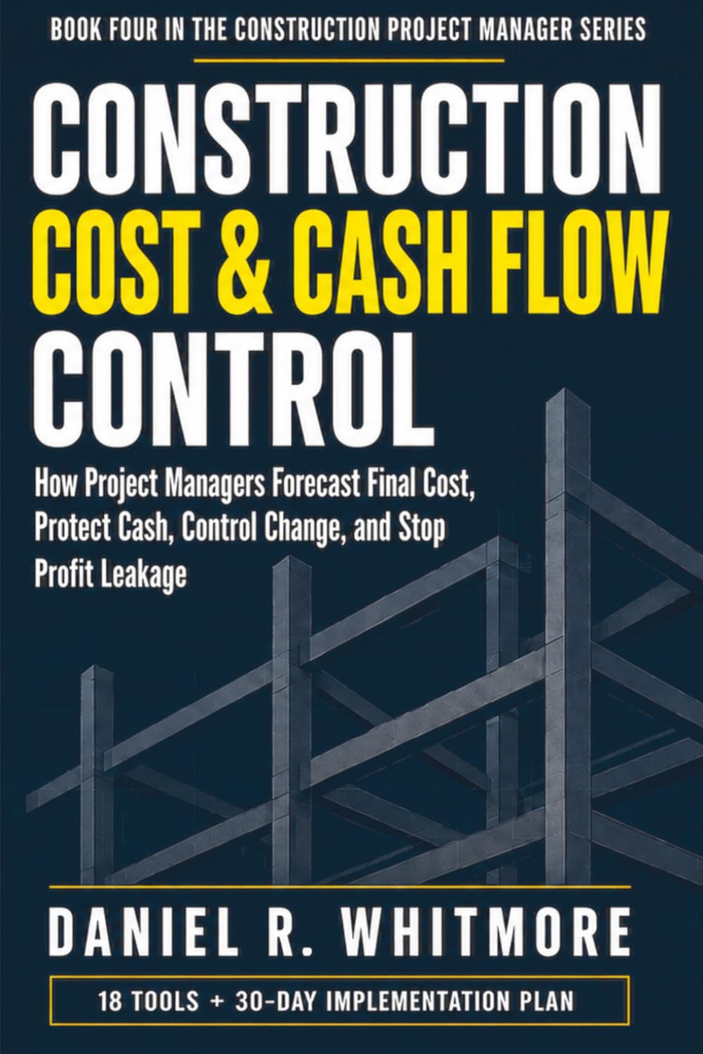 ler totalmente Construction Cost & Cash Flow Control: How Project Managers Forecast Final Cost, Protect Cash, Control Change, and Stop Profit Leakage: 4