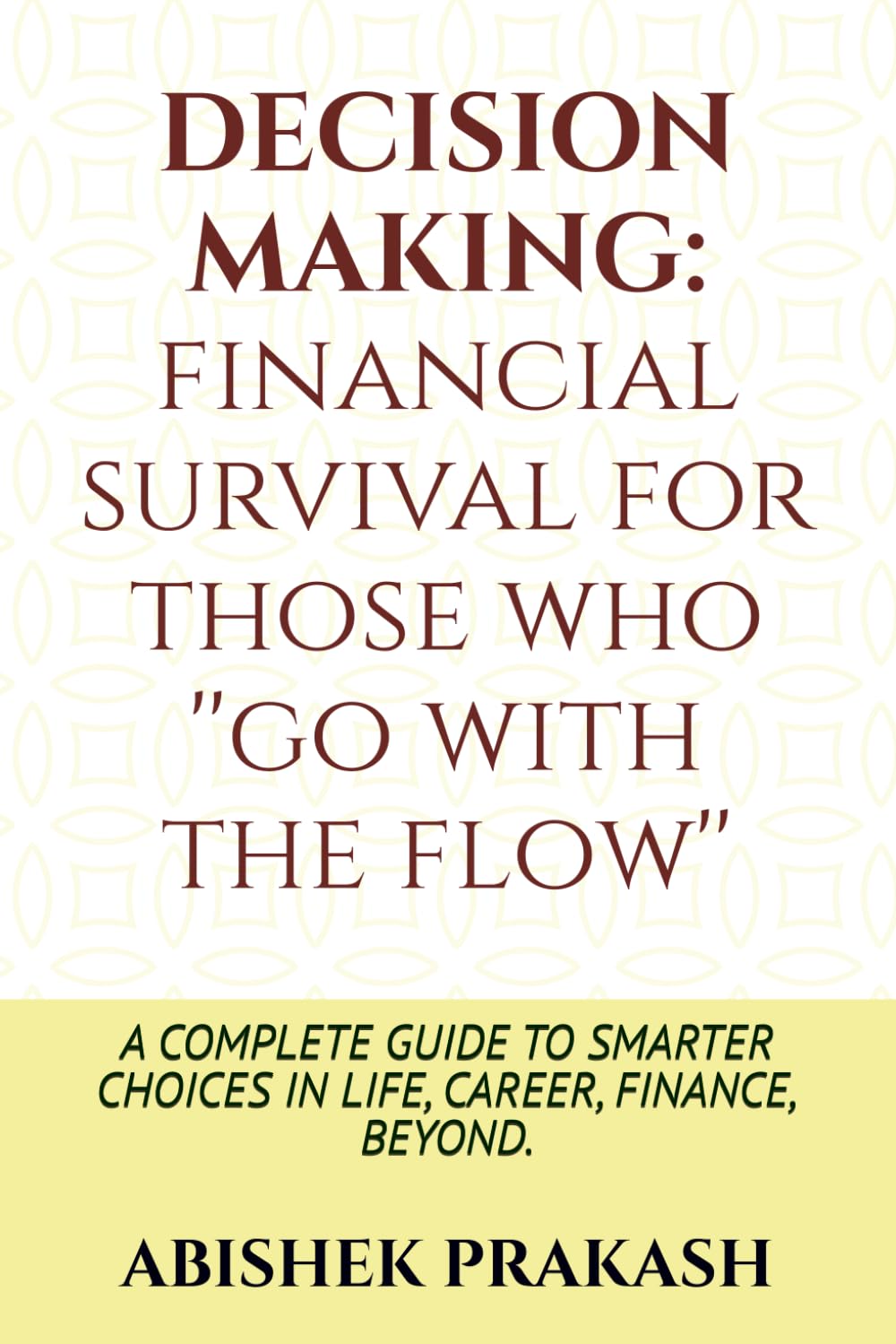 ler totalmente DECISION MAKING: A COMPLETE GUIDE TO SMARTER CHOICES IN LIFE, CAREER, FINANCE, BEYOND.