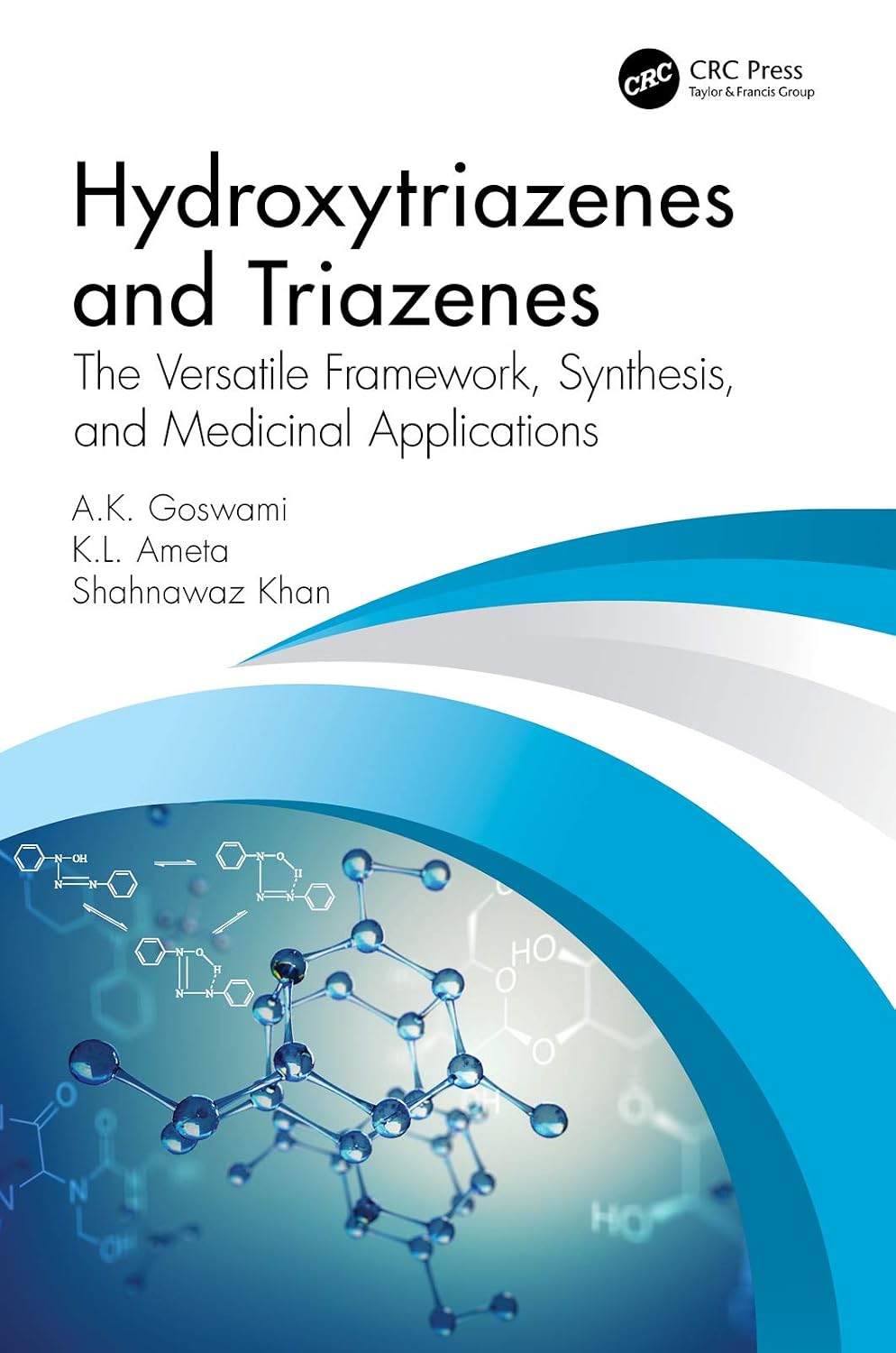 Hydroxytriazenes and Triazenes: The Versatile Framework, Synthesis, and Medicinal Applications (English Edition)