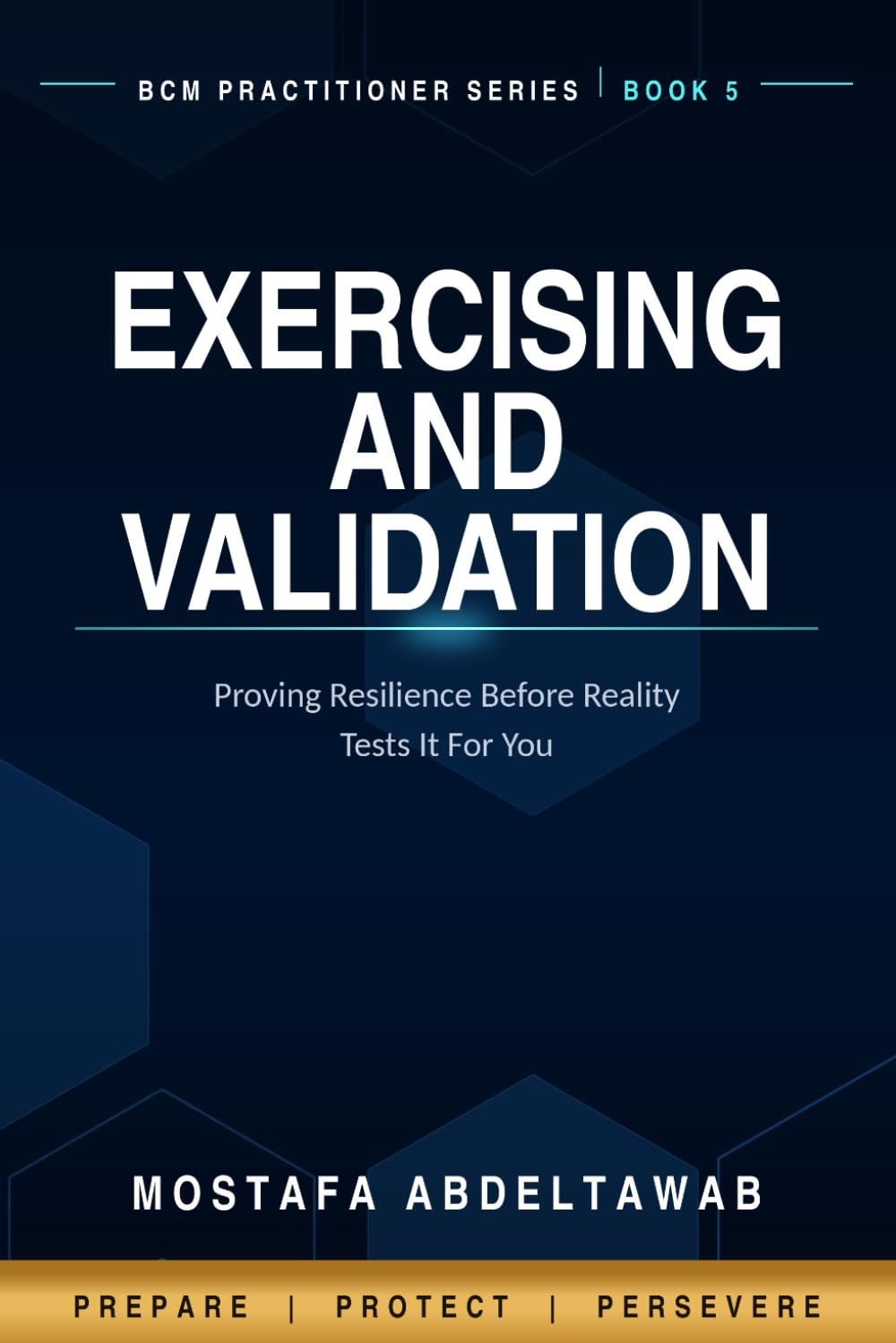 Exercising and Validation: Proving Resilience Before Reality Tests It For You (Business Continuity Practitioner Series) baixar livro de graça