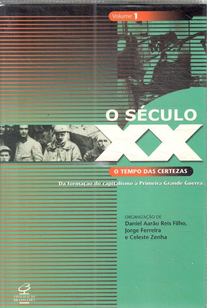 O SÉCULO XX - Vol. 1: O tempo das certezas baixar o livro de graça
