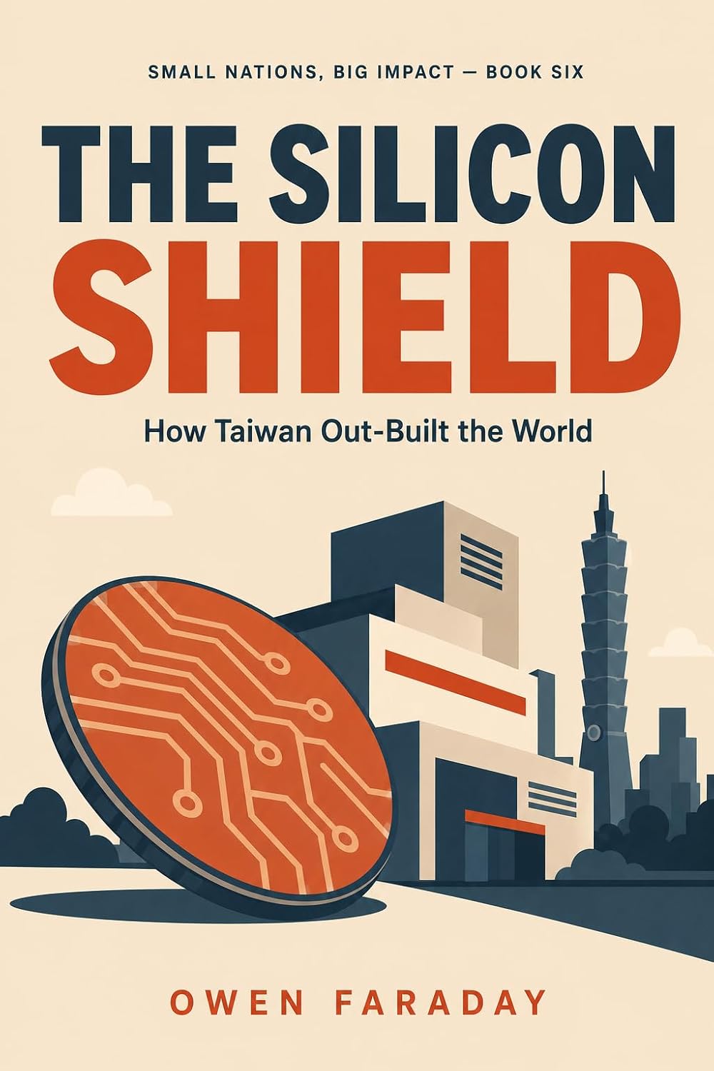 The Silicon Shield: How Taiwan Out-Built the World (Small Nations, Big Impact) (English Edition) baixar livro de graça