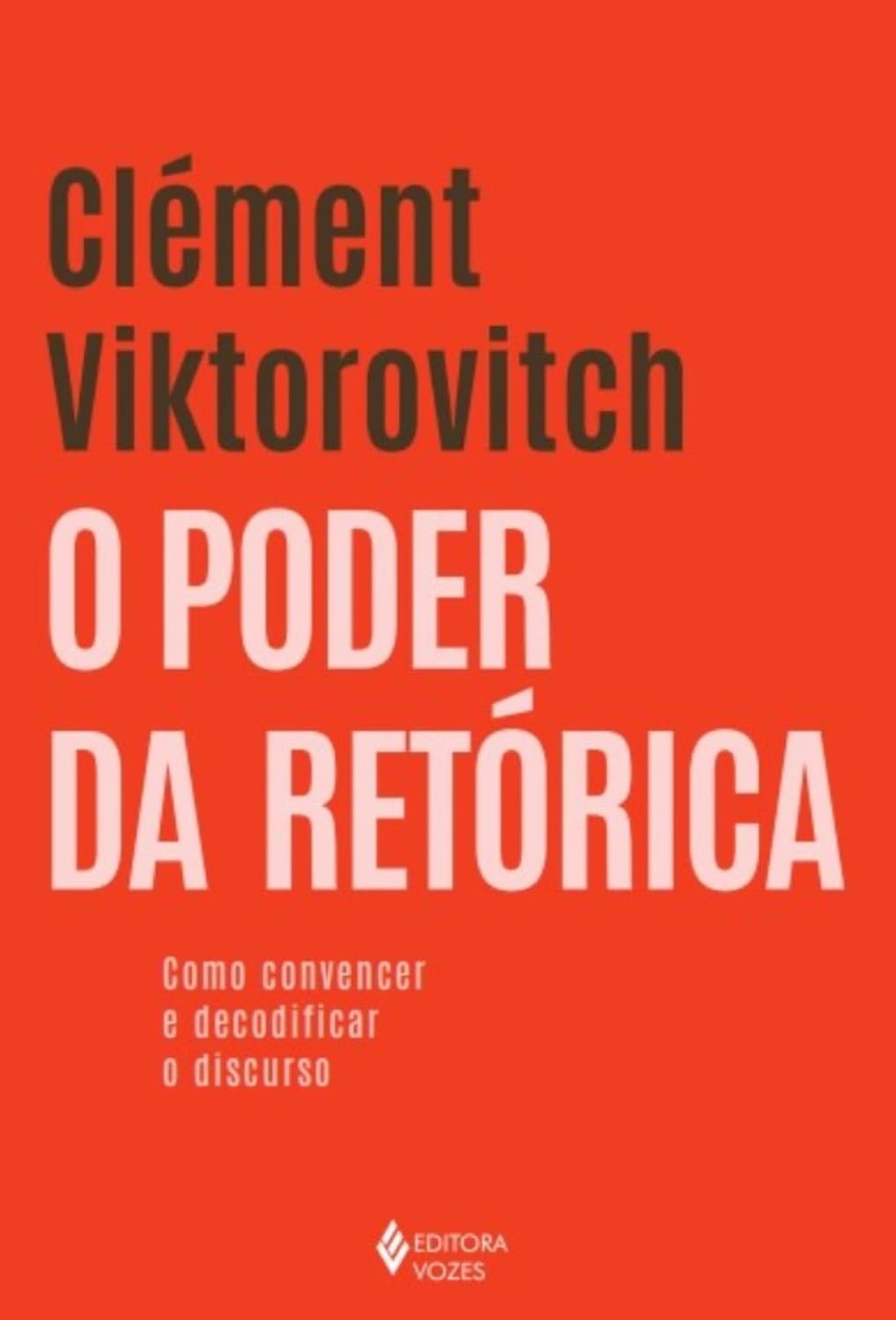O poder da retórica: Como convencer e decodificar o discurso baixar livro de graça