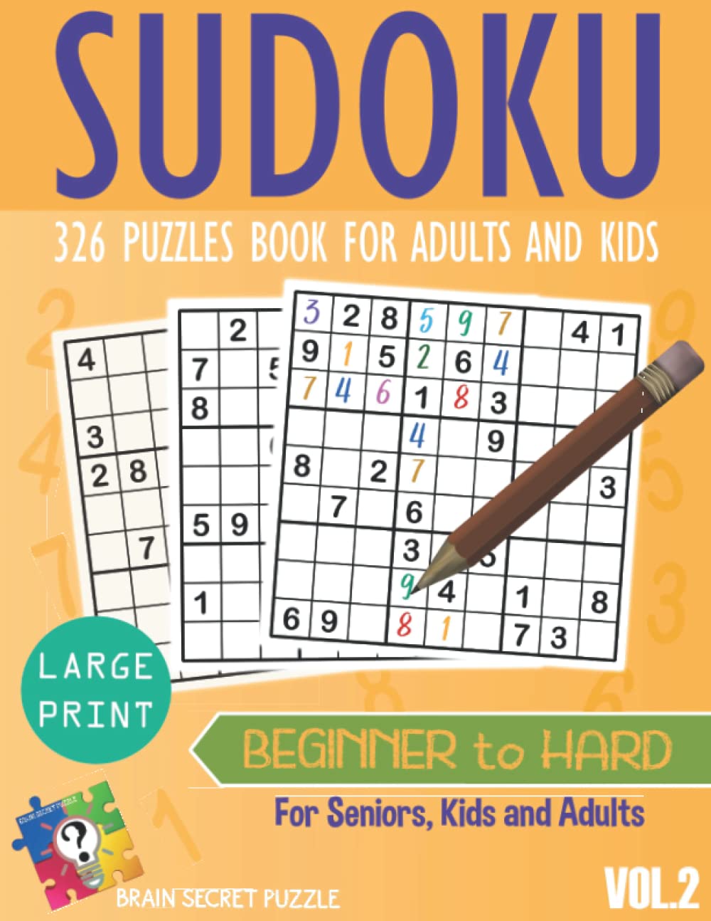 Sudoku Puzzles Beginner to Hard, Vol.2: 326 Sudoku Puzzles for Adults and Kids with Full Solutions. Beginner to Hard Levels Large Print Puzzle Book for Seniors, Kids, New Player, and Sudoku Lovers. baixar livro de graça