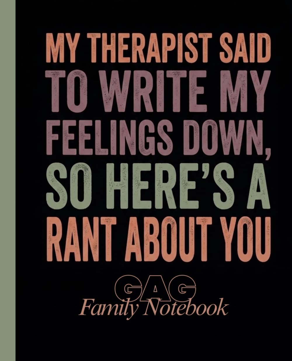 ler totalmente Gag Family Notebook: My Therapist Said to Write My Feelings Down, So Here's a Rant About You Funny Notebook for Work, Gag Gift, Boss, Office, Secret... for Coworker A Sarcastic Blank Lined Journal