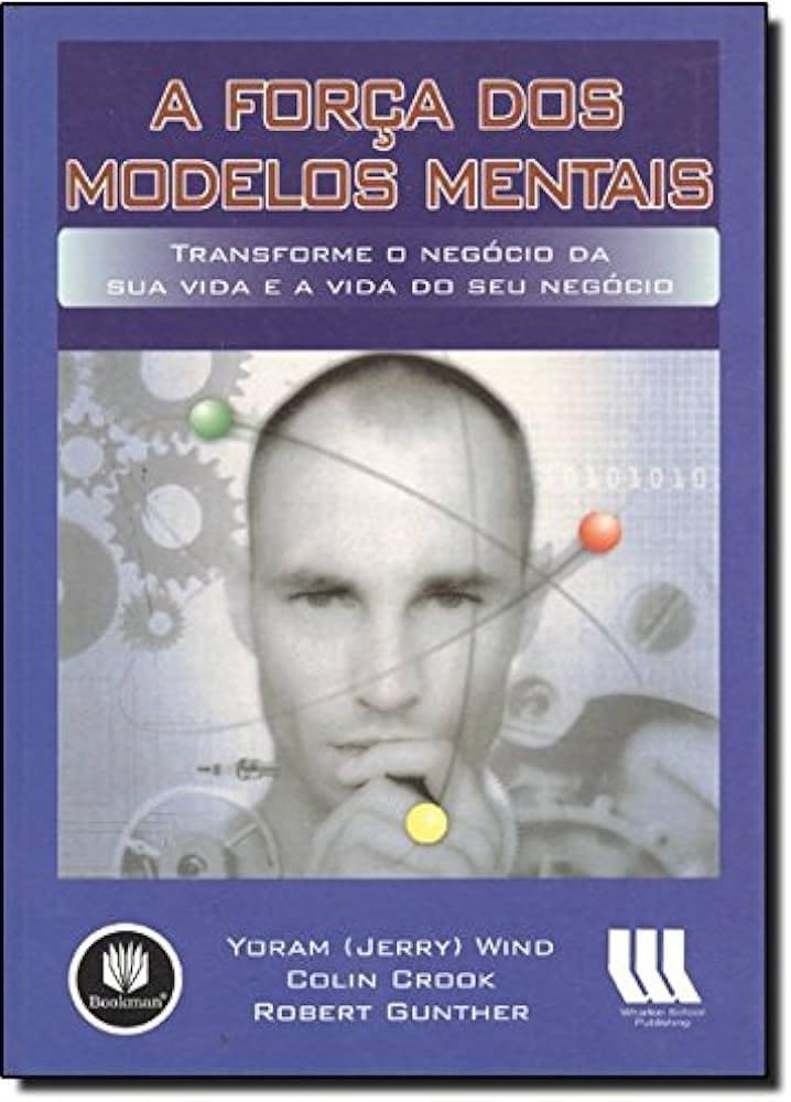 A Forca Dos Modelos Mentais