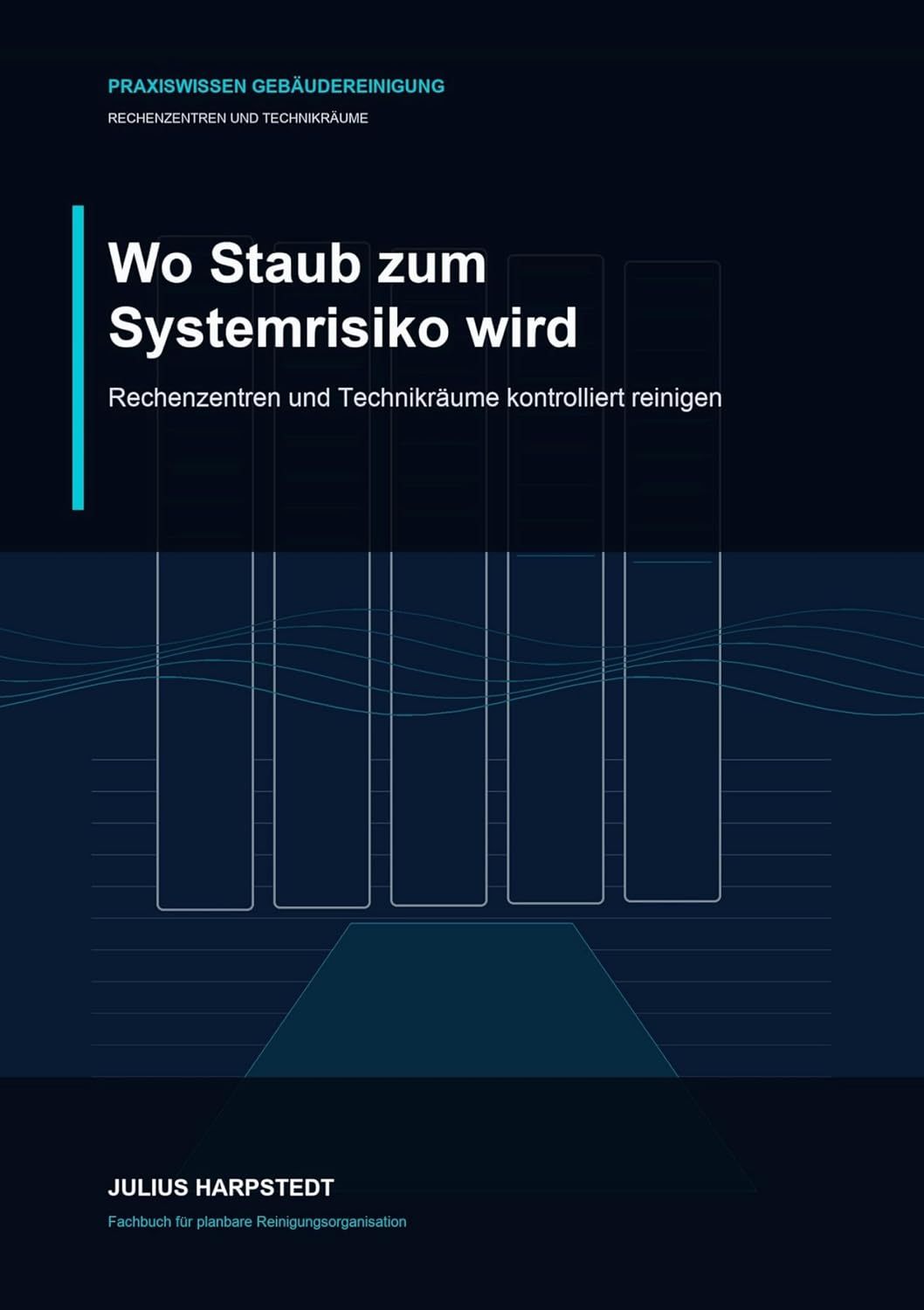 Wo Staub zum Systemrisiko wird: Rechenzentren und Technikräume kontrolliert reinigen (German Edition) baixar o livro de graça