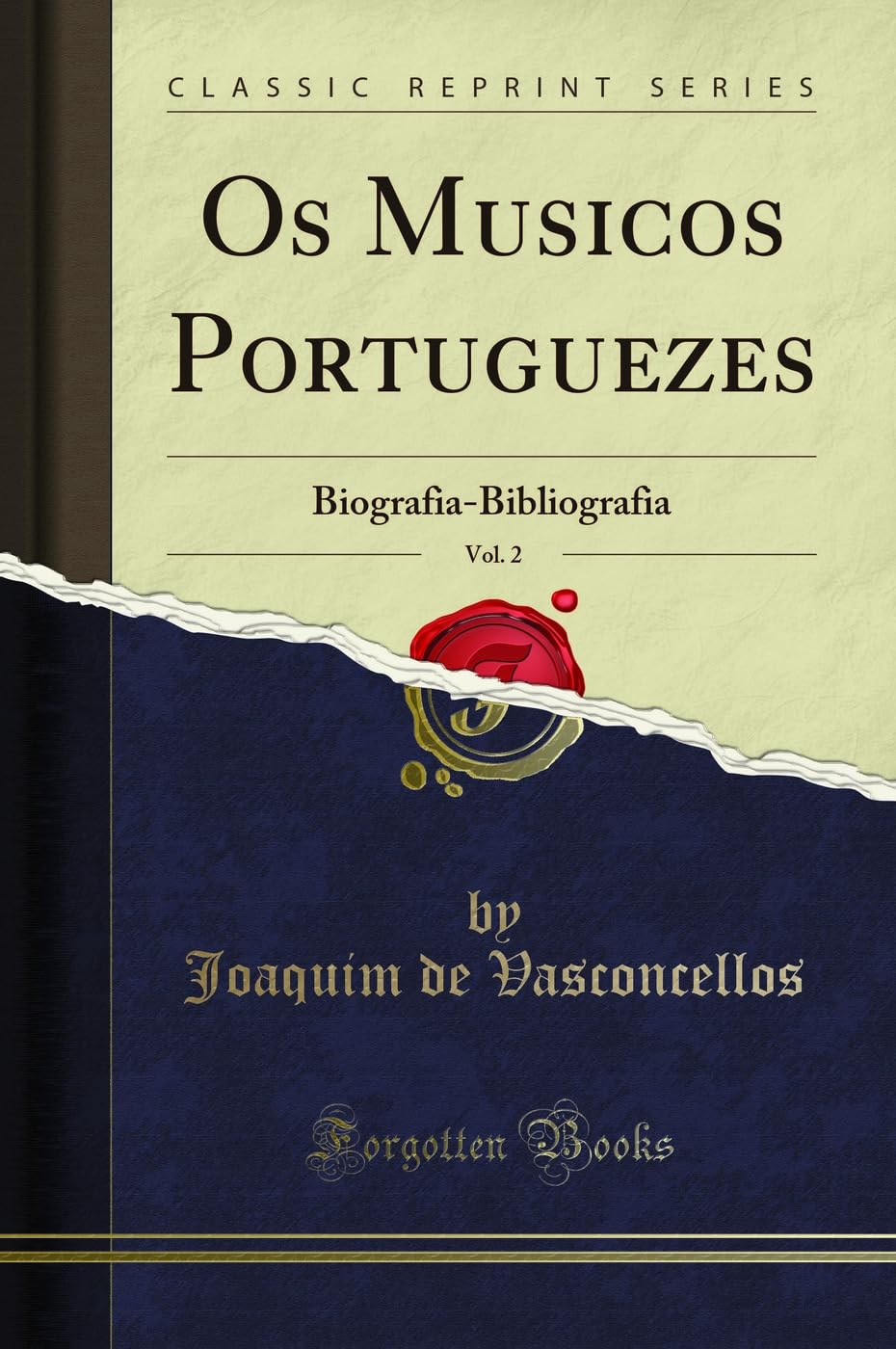 Os Musicos Portuguezes, Vol. 2: Biografia-Bibliografia (Classic Reprint) baixar livro de graça