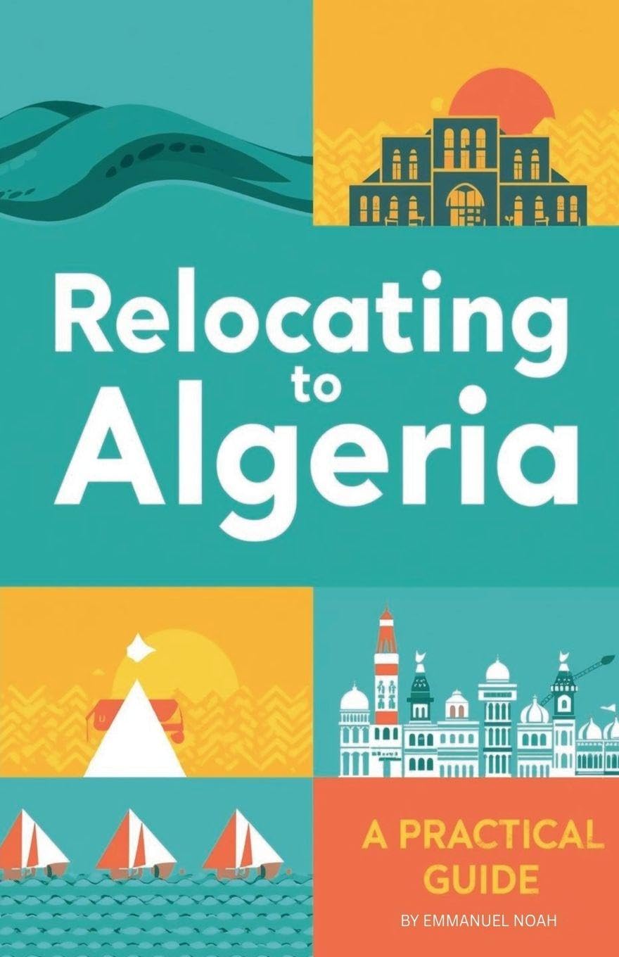 ler totalmente Relocating to Algeria: A Practical Guide