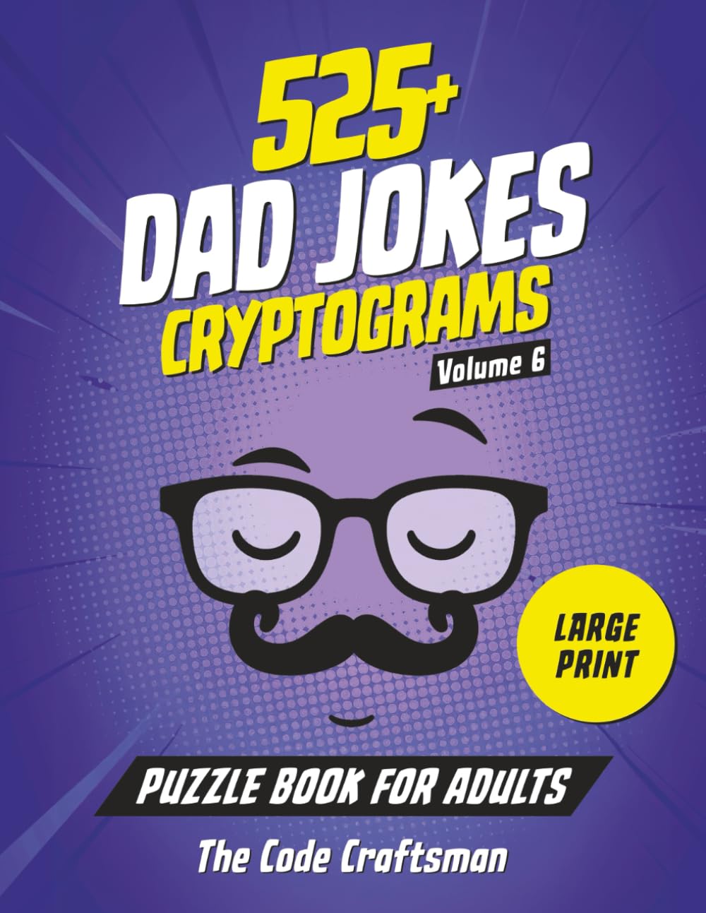 525+ Dad Jokes Cryptograms Puzzle Book for Adults: The Perfect Gift for Dads, Grandpas, and Fans of Groan-Worthy Humor baixar o livro de graça