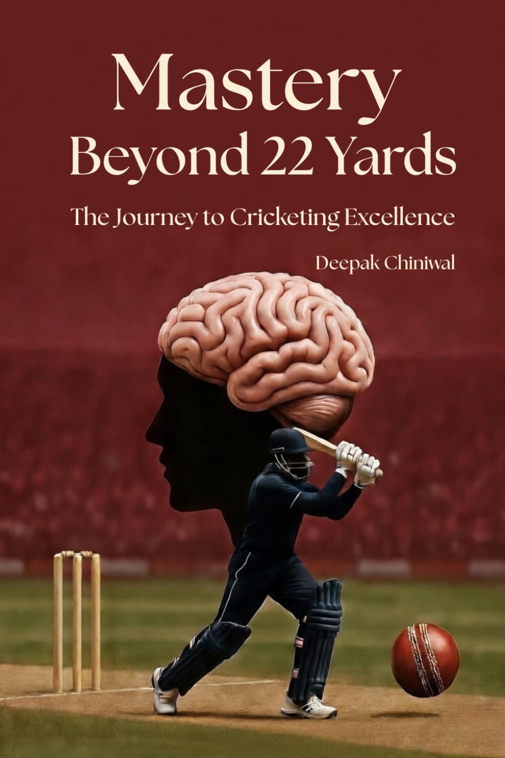 ler totalmente Mastery beyond 22 Yards, The Journey to cricketing excellence