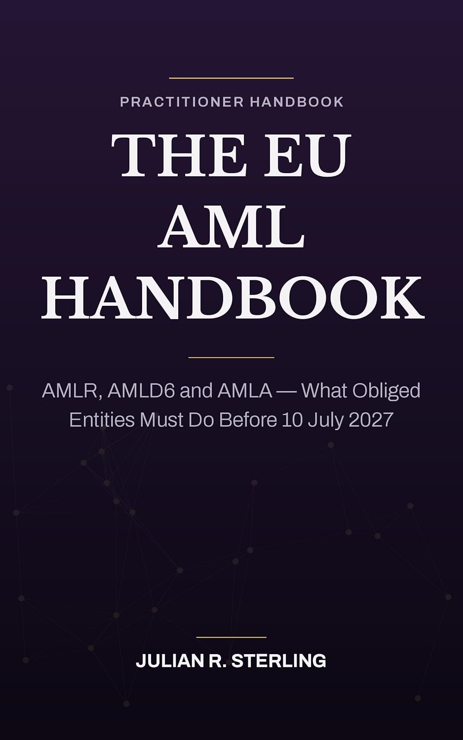 capítulo por capítulo baixar The EU AML Handbook: AMLR, AMLD6 and AMLA - What Obliged Entities Must Do Before 10 July 2027 (The Institutional Finance Handbooks) (English Edition)