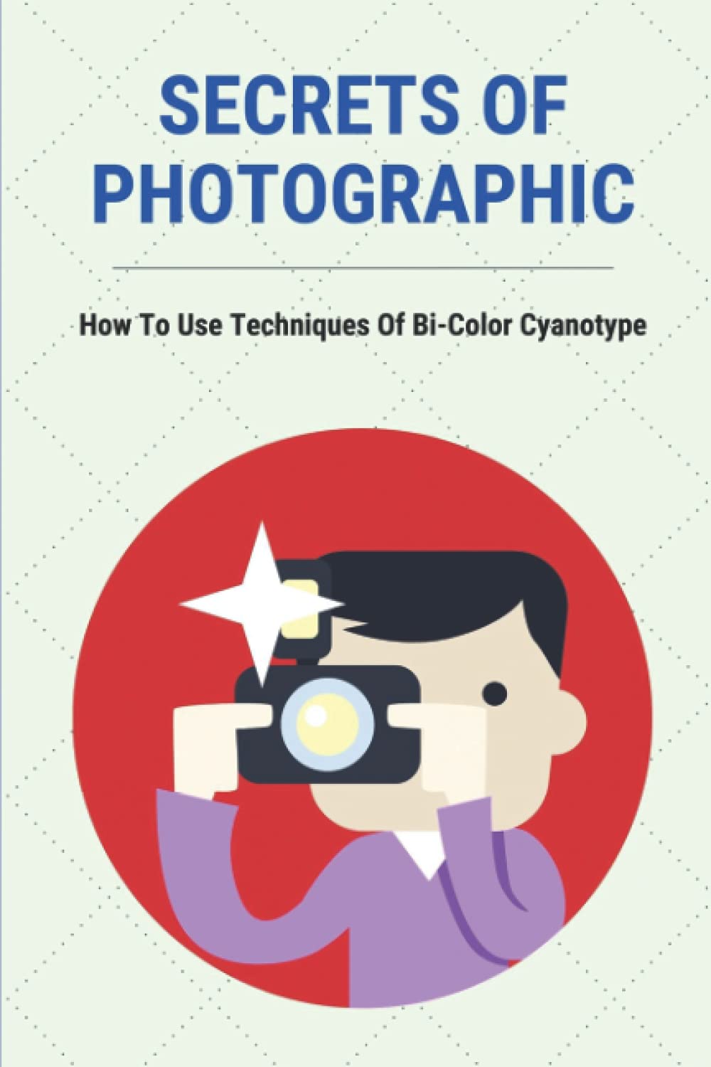 capítulo por capítulo baixar Secrets Of Photographic: How To Use Techniques Of Bi-Color Cyanotype
