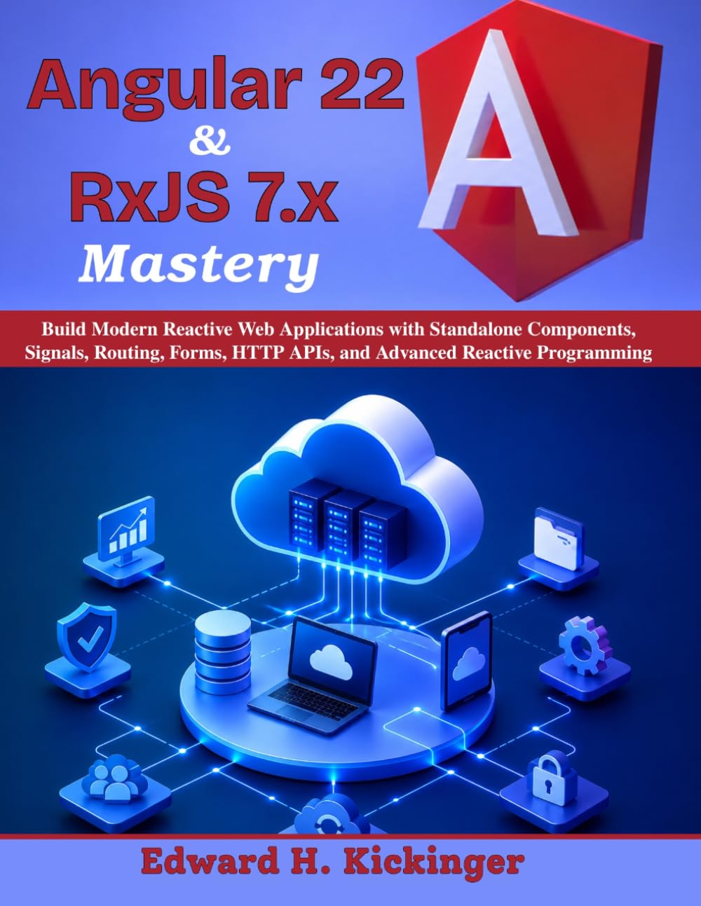 ler totalmente Angular 22 & RxJS 7.x Mastery: Build Modern Reactive Web Applications with Standalone Components, Signals, Routing, Forms, HTTP APIs, and Advanced Reactive Programming